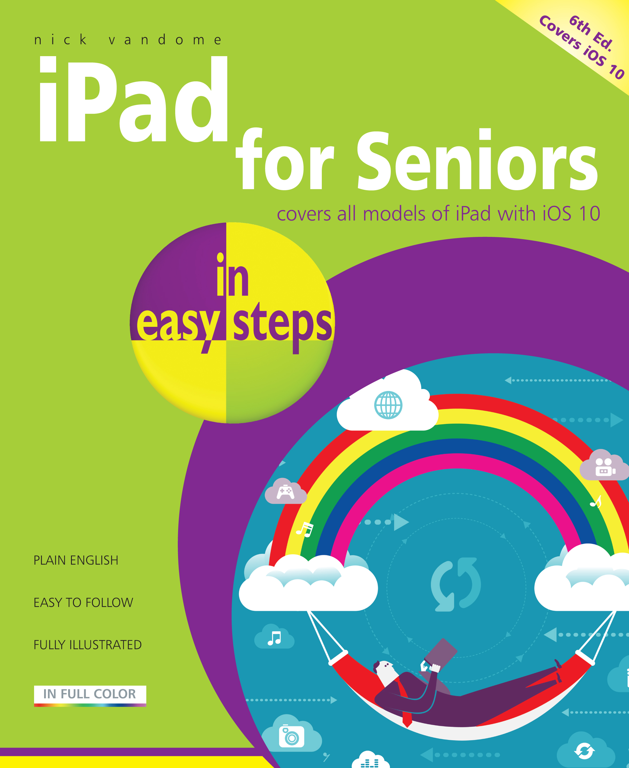 iPad for Seniors in easy steps, 6th Edition iOS 10 9781840787429