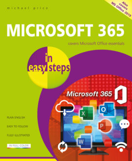 Microsoft 365 in easy steps – covers Microsoft 365 and Office 2019